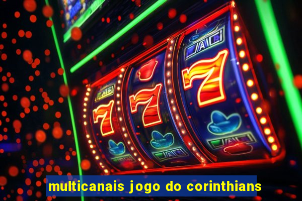 multicanais jogo do corinthians